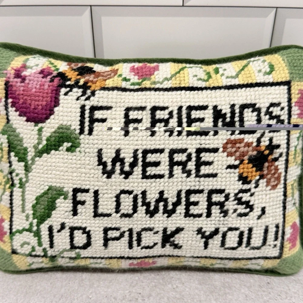 Needlepoint Throw Pillow If Friends Were Flowers I'd Pick You Floral Bee Theme